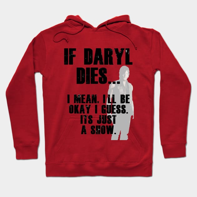 If Daryl Dixon Dies Tee Hoodie by thebattproductions